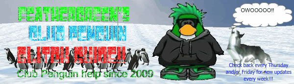Feathergreen's Club Penguin Glitch Guide. Club Penguin help since 2009